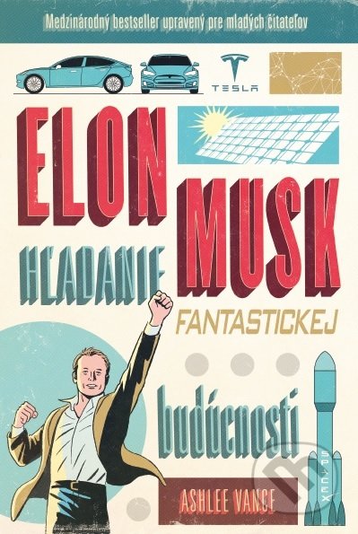 Kniha: Elon Musk - hľadanie fantastickej budúcnosti (Ashlee Vance). Citadella, 2019 Kniha: Elon Musk - hľadanie fantastickej budúcnosti (Ashlee Vance). Citadella, 2019