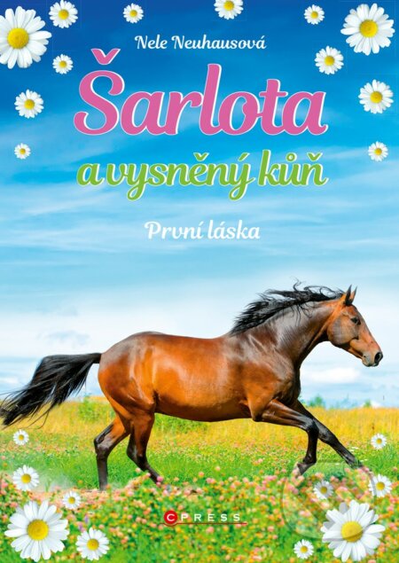 E-kniha: Šarlota a vysněný kůň 4: První láska (Nele Neuhaus). CPRESS, 2019 E-kniha: Šarlota a vysněný kůň 4: První láska (Nele Neuhaus). CPRESS, 2019