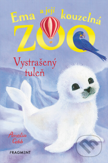 E-kniha: Ema a její kouzelná ZOO: Vystrašený tuleň (Amelia Cobb). Nakladatelství Fragment, 2019 E-kniha: Ema a její kouzelná ZOO: Vystrašený tuleň (Amelia Cobb). Nakladatelství Fragment, 2019