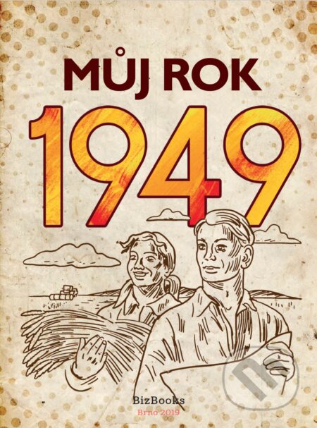 E-kniha: Můj rok 1949 (Alena Breuerová a Jarmila Frejtichová). Management Press, 2019 E-kniha: Můj rok 1949 (Alena Breuerová a Jarmila Frejtichová). Management Press, 2019