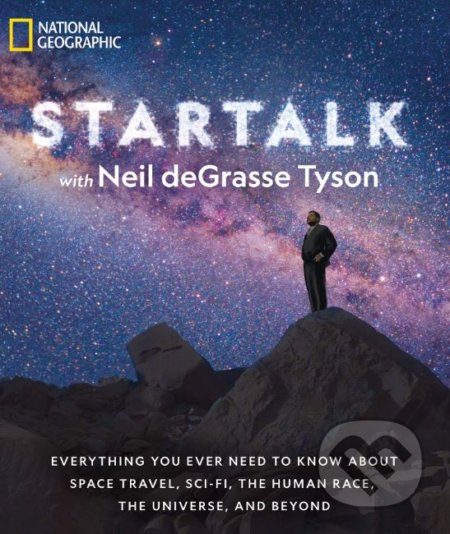 Kniha: StarTalk (Charles Liu, Jeffrey Simons a Neil deGrasse Tyson). National Geographic Society, 2019 Kniha: StarTalk (Charles Liu, Jeffrey Simons a Neil deGrasse Tyson). National Geographic Society, 2019