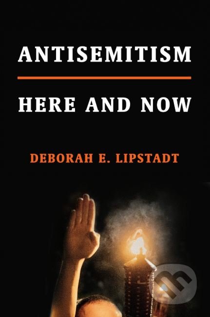 Antisemitism - Deborah E. Lipstadt, Schocken, 2018