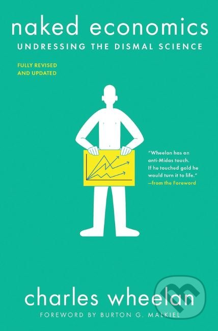 Kniha: Naked Economics (Charles Wheelan). W. W. Norton & Company, 2019 Kniha: Naked Economics (Charles Wheelan). W. W. Norton & Company, 2019