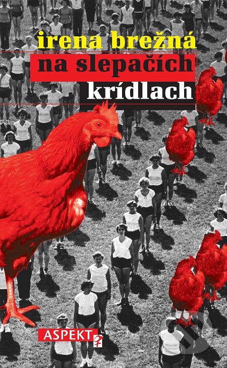 E-kniha: Na slepačích krídlach (Irena Brežná). Aspekt, 2017 E-kniha: Na slepačích krídlach (Irena Brežná). Aspekt, 2017