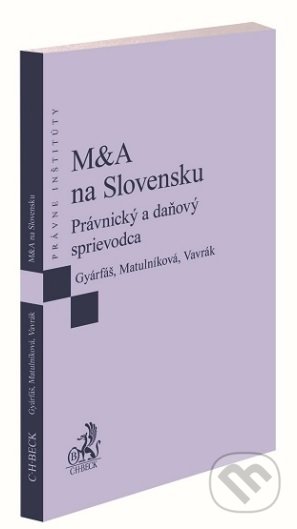 Kniha: M&A na Slovensku (Juraj Gyárfáš). C. H. Beck SK, 2019 Kniha: M&A na Slovensku (Juraj Gyárfáš). C. H. Beck SK, 2019