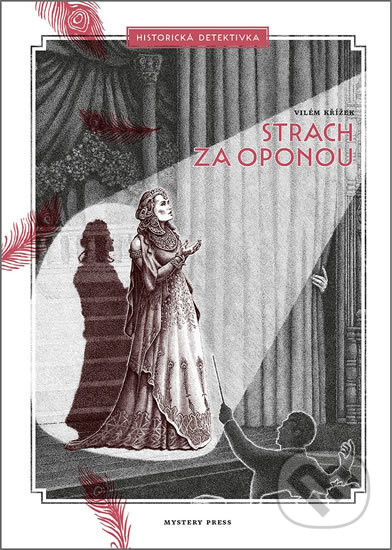 Kniha: Strach za oponou (Vilém Křížek). Mystery Press, 2019 Kniha: Strach za oponou (Vilém Křížek). Mystery Press, 2019