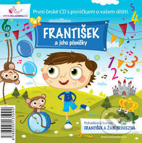 Hudební CD: František a jeho písničky (Milá zebra). Milá zebra, 2012 Hudební CD: František a jeho písničky (Milá zebra). Milá zebra, 2012