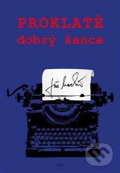 Kniha: Proklatě dobrý šance (Jiří Macků). Nakladatelství C & K, 2019 Kniha: Proklatě dobrý šance (Jiří Macků). Nakladatelství C & K, 2019