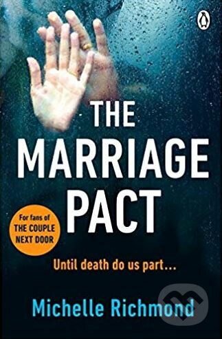 Kniha: The Marriage Pact (Michelle Richmond). Penguin Books, 2017 Kniha: The Marriage Pact (Michelle Richmond). Penguin Books, 2017