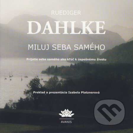 Audiokniha: Miluj seba samého (Ruediger Dahlke). Avanis Audiokniha: Miluj seba samého (Ruediger Dahlke). Avanis