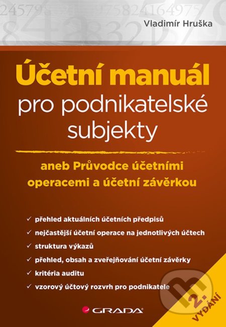 Kniha: Účetní manuál pro podnikatelské subjekty (Vladimír Hruška). Grada, 2019 Kniha: Účetní manuál pro podnikatelské subjekty (Vladimír Hruška). Grada, 2019