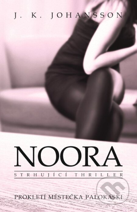 E-kniha: Noora (J.K. Johansson). XYZ, 2015 E-kniha: Noora (J.K. Johansson). XYZ, 2015