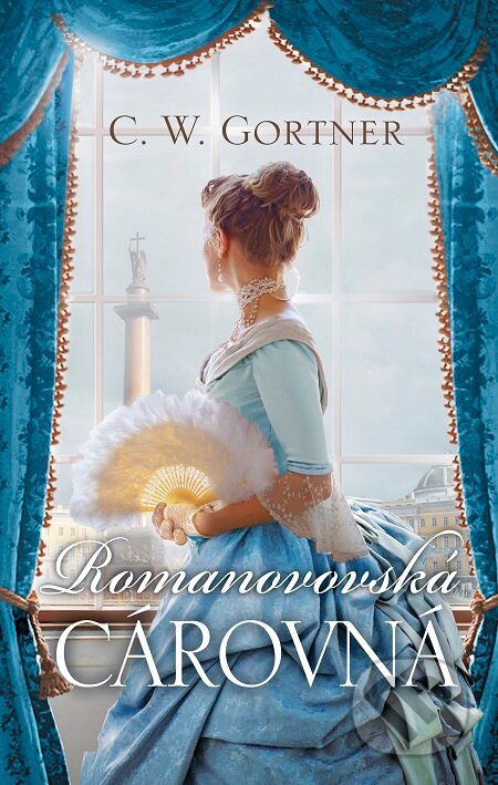 E-kniha: Romanovovská cárovná (C.W. Gortner). Slovart, 2019 E-kniha: Romanovovská cárovná (C.W. Gortner). Slovart, 2019