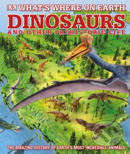 Kniha: What's Where on Earth Dinosaurs and Other Prehistoric Life (Chris Barker a Darren Naish). Dorling Kindersley, 2019 Kniha: What's Where on Earth Dinosaurs and Other Prehistoric Life (Chris Barker a Darren Naish). Dorling Kindersley, 2019
