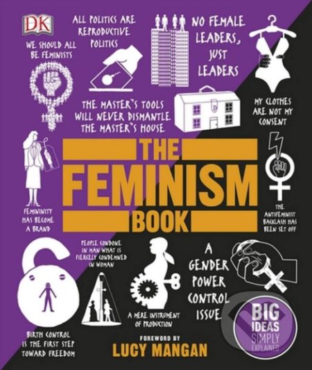 Kniha: The Feminism Book (Dorling Kindersley). Dorling Kindersley, 2019 Kniha: The Feminism Book (Dorling Kindersley). Dorling Kindersley, 2019