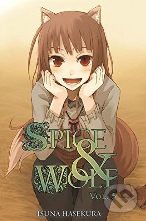 Kniha: Spice and Wolf (Volume 5) (Isuna Haskura). Yen Press, 2011 Kniha: Spice and Wolf (Volume 5) (Isuna Haskura). Yen Press, 2011