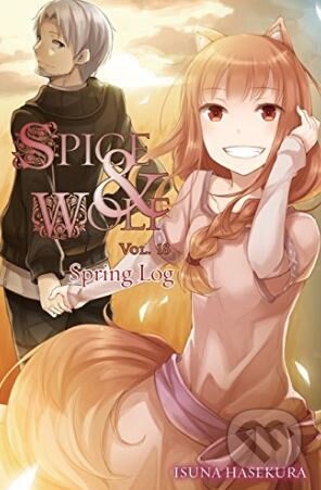 Kniha: Spice and Wolf (Volume 18) (Isuna Hasekura). Yen Press, 2017 Kniha: Spice and Wolf (Volume 18) (Isuna Hasekura). Yen Press, 2017