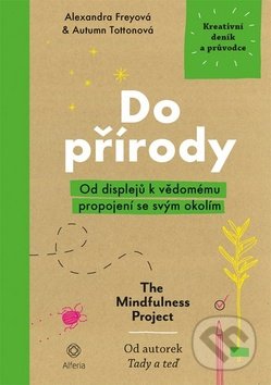 Kniha: Do přírody (Alexandra Frey a Autumn Totton). Grada, 2019 Kniha: Do přírody (Alexandra Frey a Autumn Totton). Grada, 2019