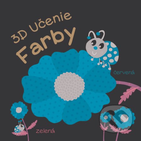 Kniha: 3D Učenie: Farby (YoYo Books). YoYo Books, 2019 Kniha: 3D Učenie: Farby (YoYo Books). YoYo Books, 2019