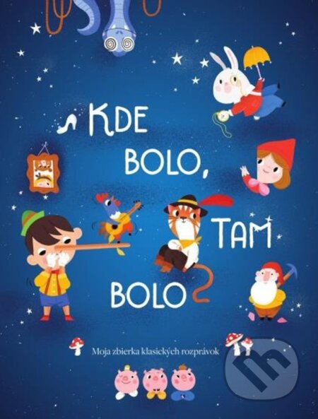 Kniha: Kde bolo, tam bolo (YoYo Books). YoYo Books, 2019 Kniha: Kde bolo, tam bolo (YoYo Books). YoYo Books, 2019
