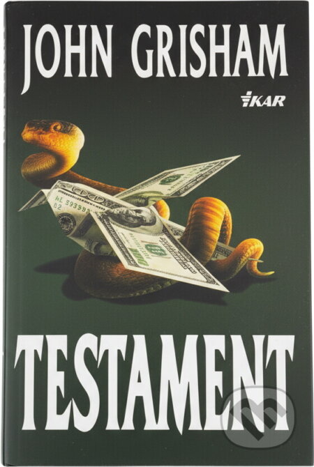 Kniha: Testament (Grisham John a John Grisham). Ikar, 1999 Kniha: Testament (Grisham John a John Grisham). Ikar, 1999