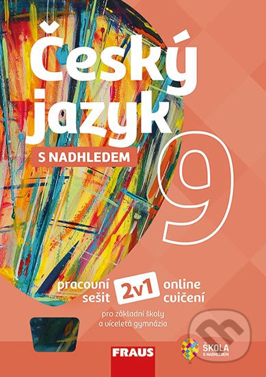 Kniha: Český jazyk 9 s nadhledem (Jana Vaňková, Martina Pašková a Zdeňka Krausová). Fraus, 2019 Kniha: Český jazyk 9 s nadhledem (Jana Vaňková, Martina Pašková a Zdeňka Krausová). Fraus, 2019