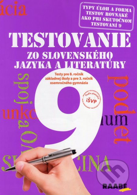 Kniha: Testovanie 9 zo slovenského jazyka a literatúry (Katarína Hincová a Tatiana Kočišová). Raabe, 2019 Kniha: Testovanie 9 zo slovenského jazyka a literatúry (Katarína Hincová a Tatiana Kočišová). Raabe, 2019