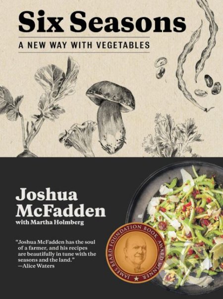 Kniha: Six Seasons (Joshua McFadden). Artisan Division of Workman, 2017 Kniha: Six Seasons (Joshua McFadden). Artisan Division of Workman, 2017