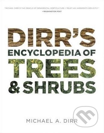 Dirr&#039;s Encyclopedia of Trees and Shrubs - Michael A. Dirr, Timber, 2011