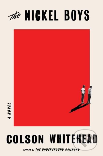 Kniha: The Nickel Boys (Colson Whitehead). Random House, 2019 Kniha: The Nickel Boys (Colson Whitehead). Random House, 2019
