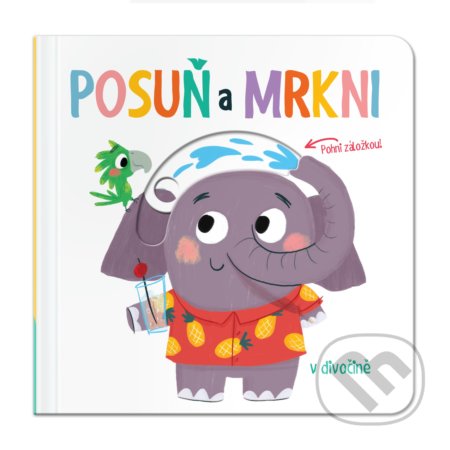 Kniha: Posuň a mrkni: V divočině (YoYo Books). YoYo Books, 2019 Kniha: Posuň a mrkni: V divočině (YoYo Books). YoYo Books, 2019