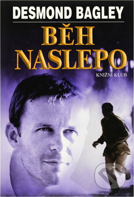 Kniha: Běh naslepo (Desmond Bagley). Kniha: Běh naslepo (Desmond Bagley).