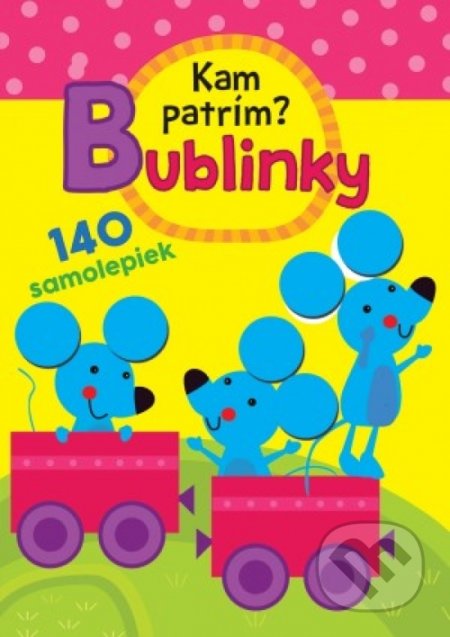 Kniha: Kam patrím? – Bublinky (Svojtka&Co.). Svojtka&Co., 2019 Kniha: Kam patrím? – Bublinky (Svojtka&Co.). Svojtka&Co., 2019
