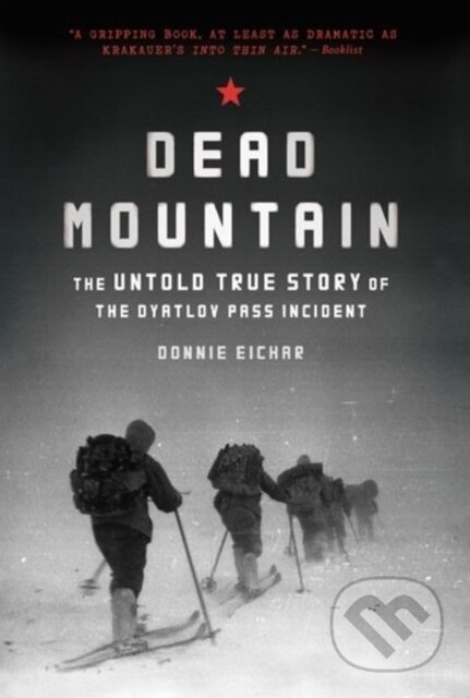 Kniha: Dead Mountain (Donnie Eichar). Chronicle Books, 2014 Kniha: Dead Mountain (Donnie Eichar). Chronicle Books, 2014