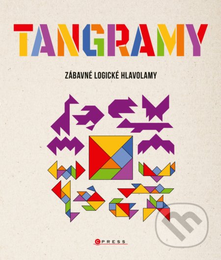 Kniha: Tangramy (CPRESS). CPRESS, 2019 Kniha: Tangramy (CPRESS). CPRESS, 2019