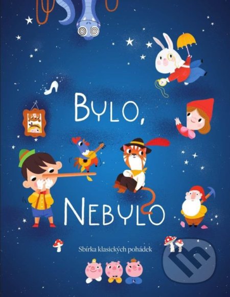 Kniha: Bylo, nebylo (YoYo Books). YoYo Books, 2019 Kniha: Bylo, nebylo (YoYo Books). YoYo Books, 2019