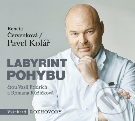 Audiokniha: Labyrint pohybu (Pavel Kolář a Renata Červenková). Vyšehrad, 2019 Audiokniha: Labyrint pohybu (Pavel Kolář a Renata Červenková). Vyšehrad, 2019