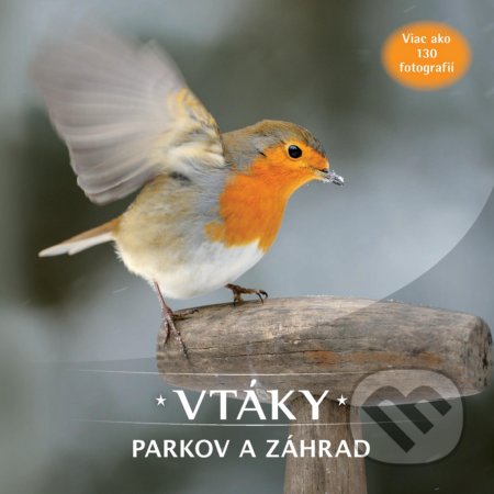 Kniha: Vtáky parkov a záhrad (Klub čitateľov). Klub čitateľov, 2019 Kniha: Vtáky parkov a záhrad (Klub čitateľov). Klub čitateľov, 2019