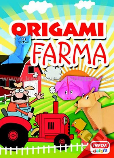 Kniha: Origami Farma (Zsolt Sebök). INFOA, 2015 Kniha: Origami Farma (Zsolt Sebök). INFOA, 2015