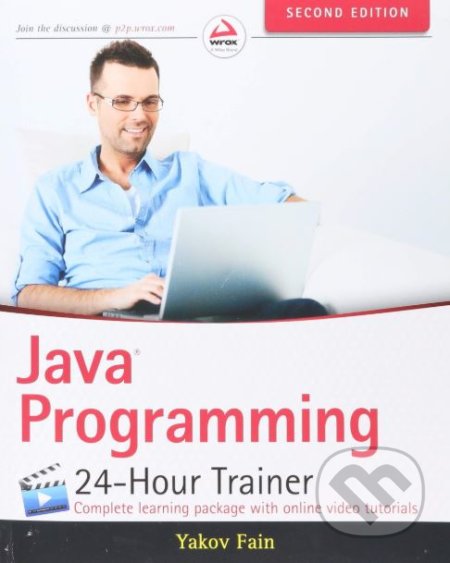 Kniha: Java Programming (Yakov Fain). Wrox, 2015 Kniha: Java Programming (Yakov Fain). Wrox, 2015