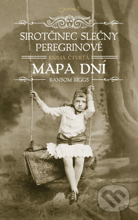 Kniha: Sirotčinec slečny Peregrinové 4: Mapa dní (Ransom Riggs). Jota, 2019 Kniha: Sirotčinec slečny Peregrinové 4: Mapa dní (Ransom Riggs). Jota, 2019