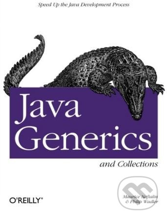Kniha: Java Generics and Collections (Maurice Naftalin). O´Reilly, 2006 Kniha: Java Generics and Collections (Maurice Naftalin). O´Reilly, 2006