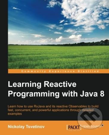 Kniha: Learning Reactive Programming with Java 8 (Nickolay Tsvetinov). Packt, 2015 Kniha: Learning Reactive Programming with Java 8 (Nickolay Tsvetinov). Packt, 2015