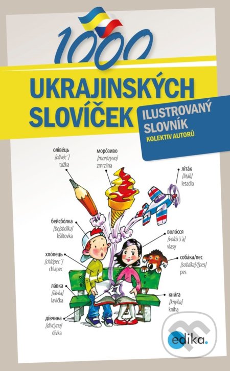 1000 ukrajinských slovíček - Halyna Myronova, Monika Ševečková, Olga Lytvynyuk, Oxana Gazdošová, Petr Kalina, Aleš Čuma (ilustrácie), Edika, 2019