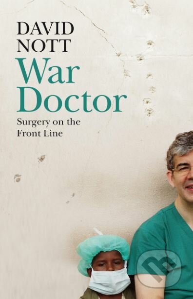 Kniha: War Doctor (David Nott). Picador, 2019 Kniha: War Doctor (David Nott). Picador, 2019