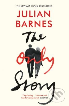 Kniha: The Only Story (Julian Barnes). Vintage, 2019 Kniha: The Only Story (Julian Barnes). Vintage, 2019