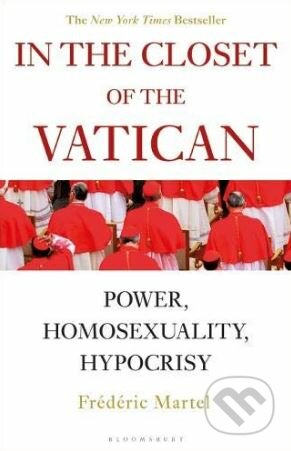Kniha: In the Closet of the Vatican (Frederic Martel). Bloomsbury, 2019 Kniha: In the Closet of the Vatican (Frederic Martel). Bloomsbury, 2019