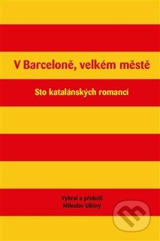 Kniha: V Barceloně, velkém městě (Miloslav Uličný). Nakladatelství Jalna, 2015 Kniha: V Barceloně, velkém městě (Miloslav Uličný). Nakladatelství Jalna, 2015
