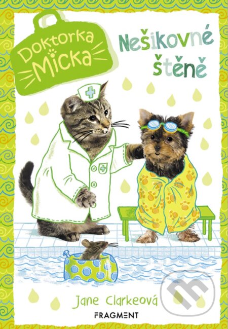 E-kniha: Doktorka Micka: Nešikovné štěně (Jane Clarke). Nakladatelství Fragment, 2019 E-kniha: Doktorka Micka: Nešikovné štěně (Jane Clarke). Nakladatelství Fragment, 2019