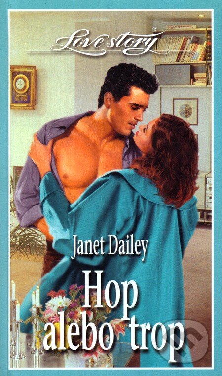 Kniha: Hop alebo trop (Janet Dailey). Wist, 2002 Kniha: Hop alebo trop (Janet Dailey). Wist, 2002